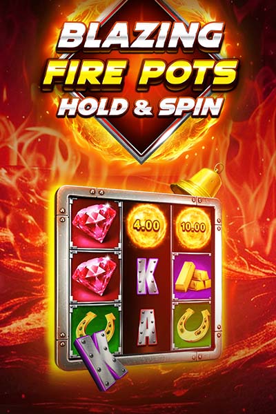Blazing Fire Pots Hold & Spin